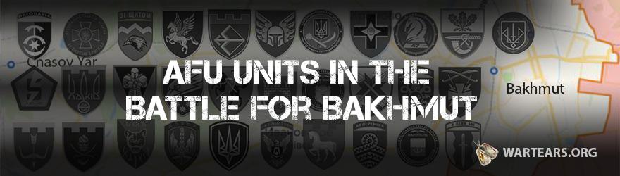 AFU units in the battle for Bakhmut